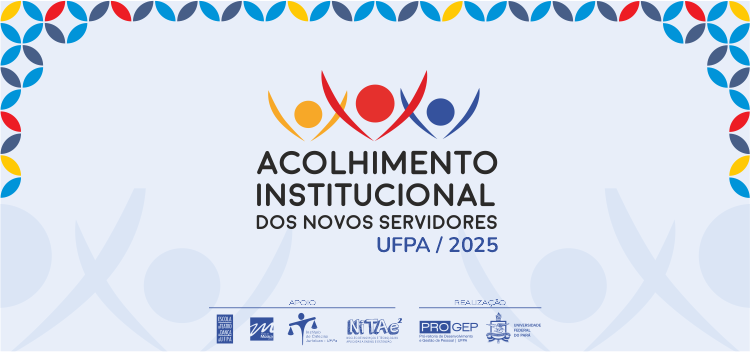 Acolhimento Institucional dos Novos Servidores 2025 acorrerá no final de maio