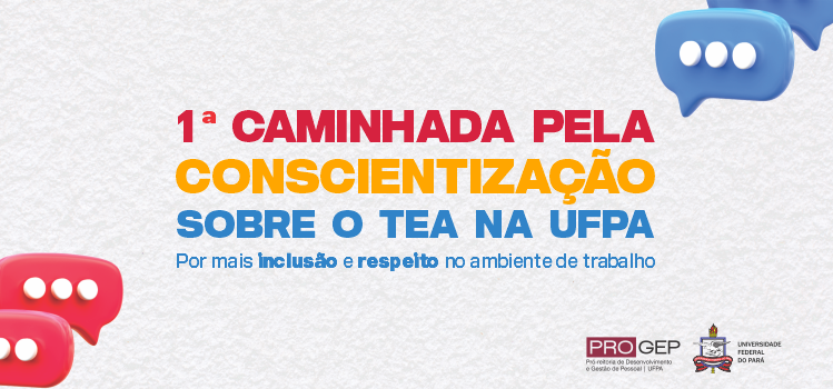 UFPA promove 1ª Caminhada pela Conscientização sobre o TEA e reforça compromisso com a inclusão