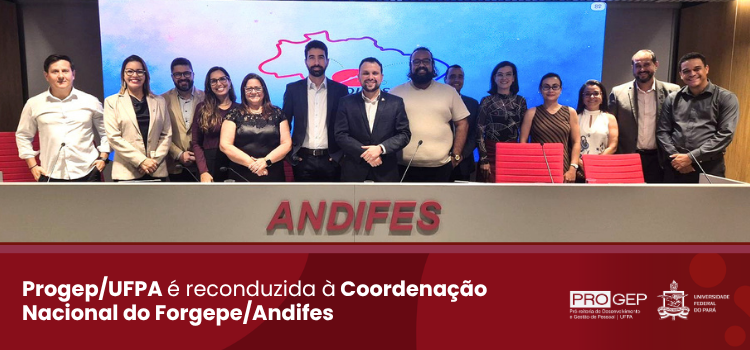 Progep/UFPA é reconduzida à Coordenação Nacional do Forgepe/Andifes