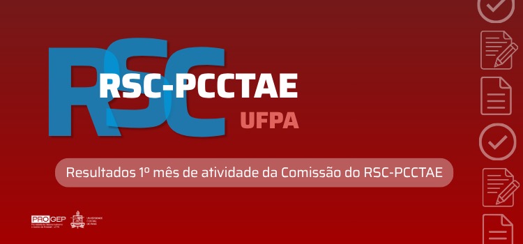 RSC-PCCTAE completa um mês de implantação na UFPA com a análise de mais de 450 processos pela comissão